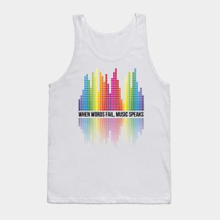 Music Speaks (When Words Fail) - Equalizer bars Tank Top